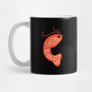 Shrimply The Best Mug